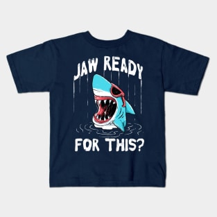 Jaw Ready For This Kids T-Shirt